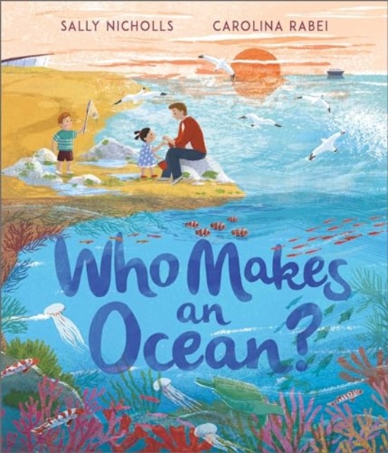 Who Makes an Ocean? - Sally Nicholls