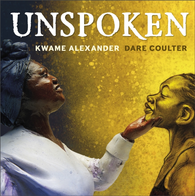 Unspoken - Kwame Alexander