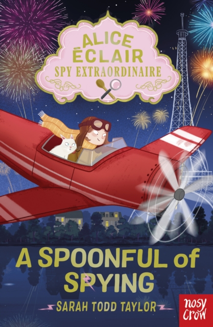 Alice Eclair, Spy Extraordinaire! A Spoonful of Spying - Sarah Todd Taylor