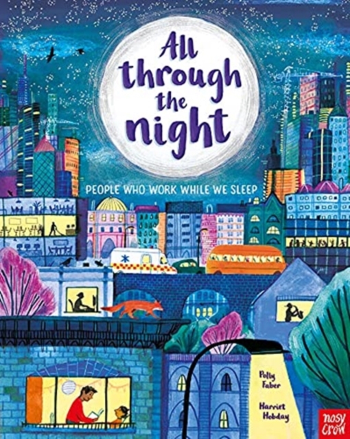 All Through the Night: People Who Work While We Sleep - Polly Faber