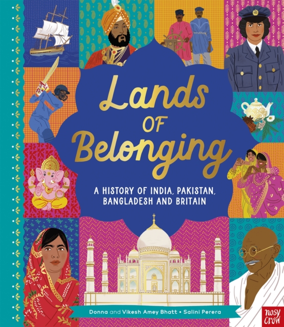 Lands of Belonging: A History of India, Pakistan, Bangladesh and Britain - Donna|amey Bhatt Amey Bhatt