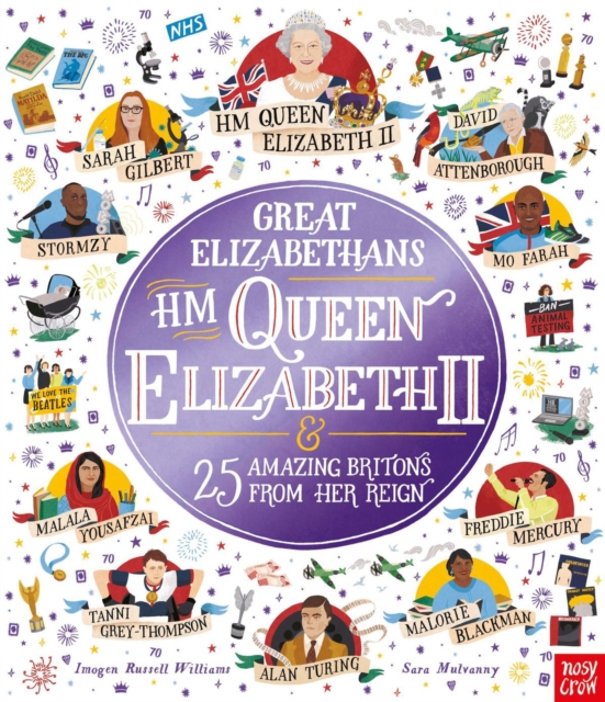 Great Elizabethans: HM Queen Elizabeth II and 25 Amazing Britons from Her Reign - Imogen Russell Williams