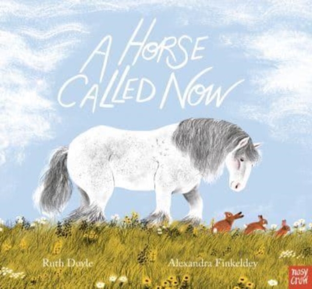 Horse Called Now - Ruth Doyle