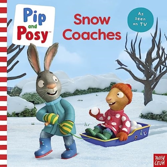 Pip and Posy: Snow Coaches - 