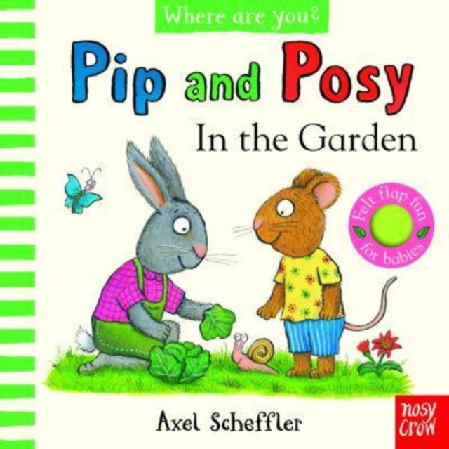 Pip and Posy, Where Are You? In the Garden  (A Felt Flaps Book) - 