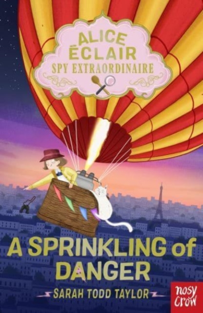 Alice Eclair, Spy Extraordinaire!: A Sprinkling of Danger - Sarah Todd Taylor