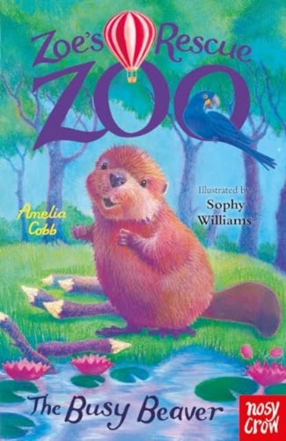 Zoe's Rescue Zoo: The Busy Beaver - Amelia Cobb