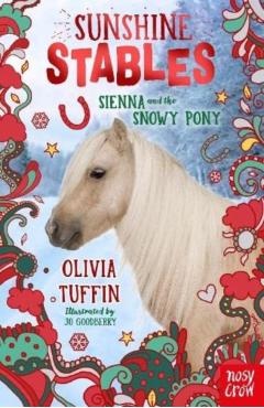 Coperta cărții 'Sunshine Stables: Sienna and the Snowy Pony - Olivia Tuffin'