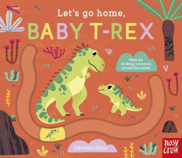 Let's Go Home, Baby T-Rex - Carolina Buzio
