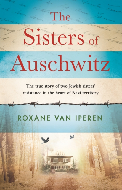 Sisters of Auschwitz - Roxane Van Iperen