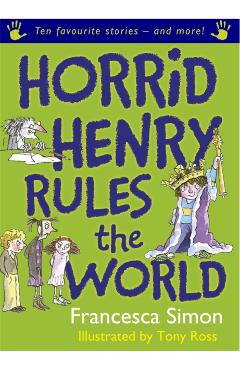Poza produsului Horrid Henry Rules the World - Francesca Simon