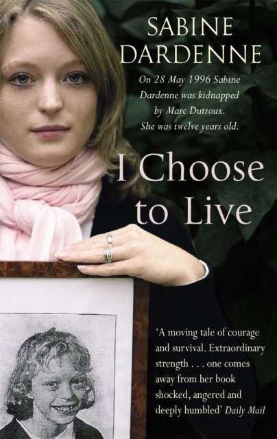 I Choose To Live - Sabine Dardenne