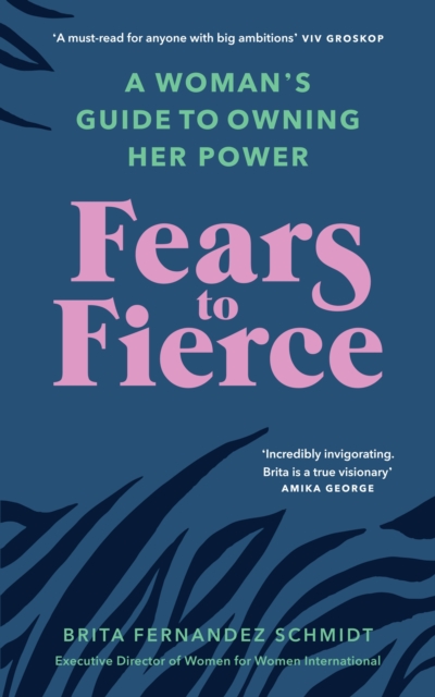 Fears to Fierce - Brita Fernandez Schmidt