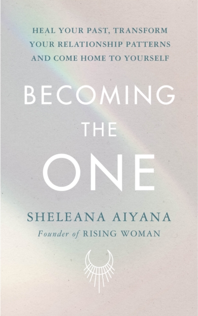 Becoming the One - Sheleana Aiyana