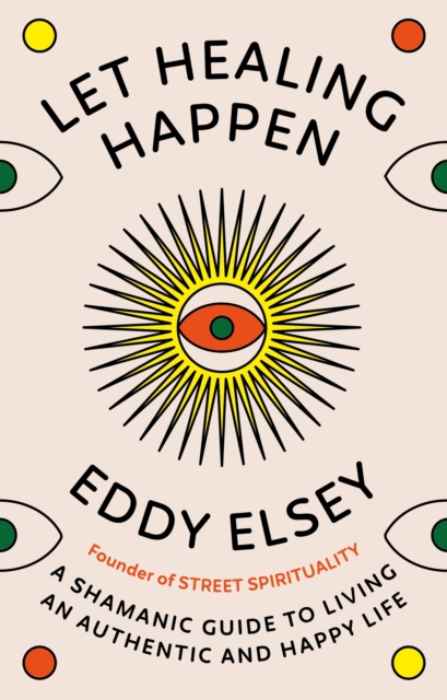 Let Healing Happen - Eddy Elsey