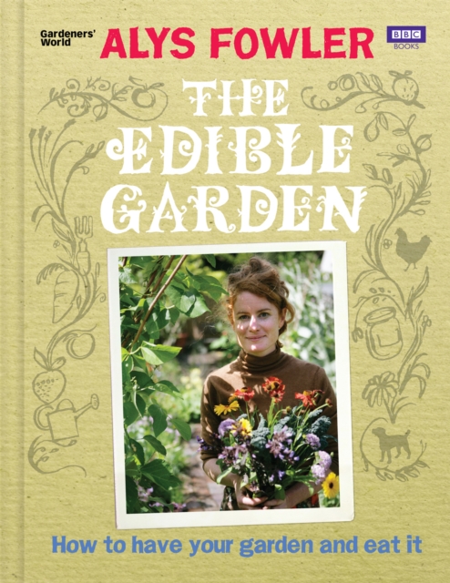 Edible Garden - Alys Fowler