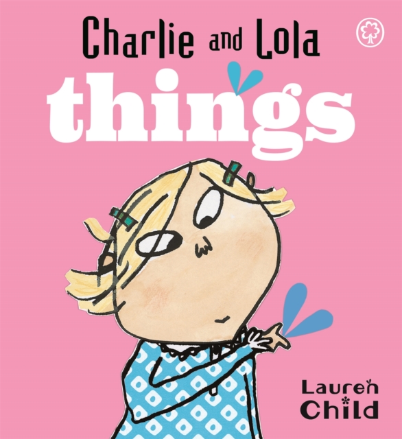 Charlie and Lola: Things - Lauren Child