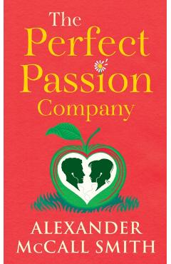 Coperta cărții 'Perfect Passion Company - Alexander Mccall Smith'