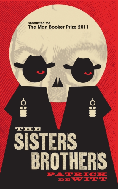 Sisters Brothers - Patrick Dewitt