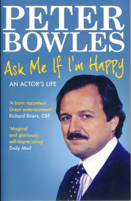 Ask Me if I'm Happy - Peter Bowles