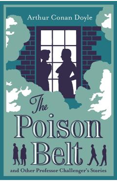 Coperta cărții 'Poison Belt and Other Professor Challenger Stories - Arthur Conan Doyle'