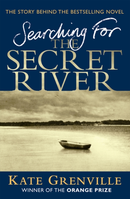 Searching For The Secret River - Kate Grenville