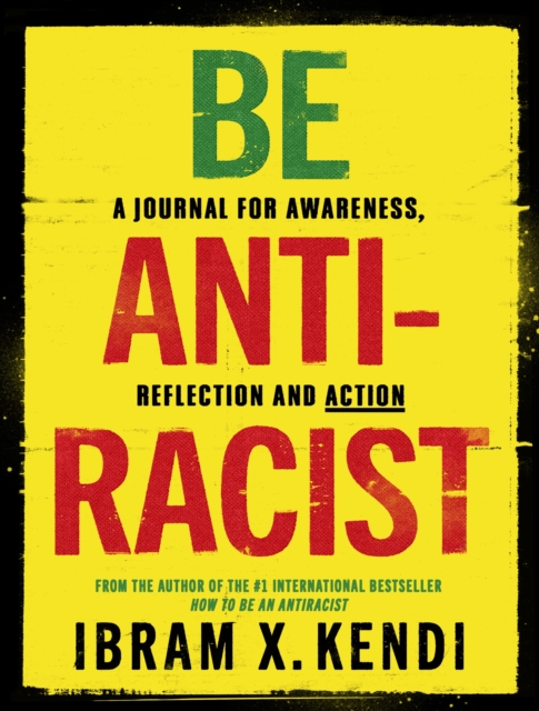 Be Antiracist - Ibram X. Kendi