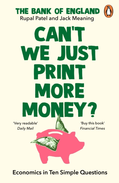 Can?t We Just Print More Money? - Rupal|the Bank Of England|meaning Patel