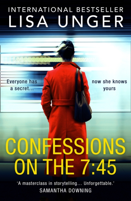 Confessions On The 7:45 - Lisa Unger