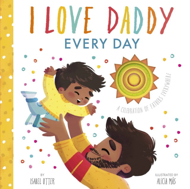 I Love Daddy Every Day - Isabel Otter