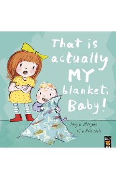 Poza produsului That Is Actually MY Blanket, Baby! - Angie Morgan