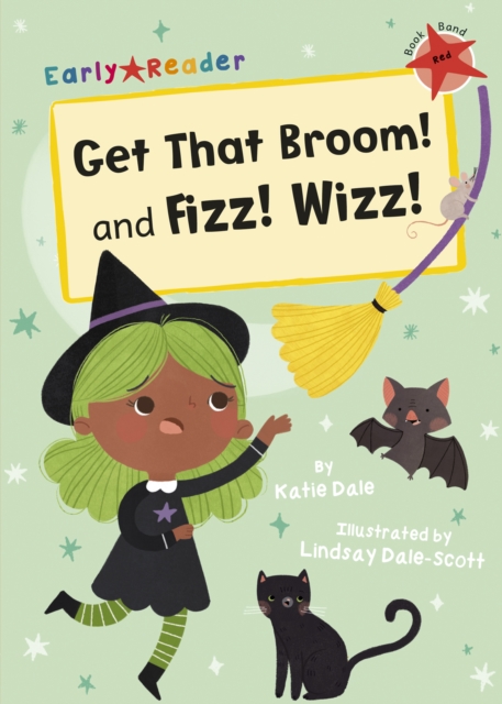 Get That Broom! and Fizz! Wizz! - Katie Dale