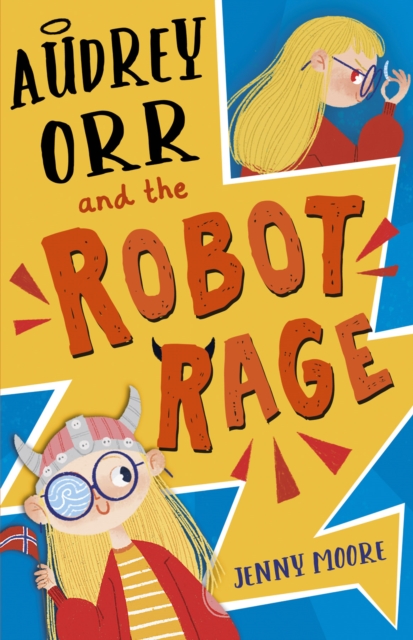 Audrey Orr and the Robot Rage - Jenny Moore