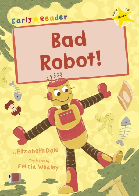 Bad Robot! - Elizabeth Dale