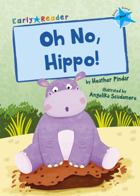 Oh No, Hippo! - Heather Pindar