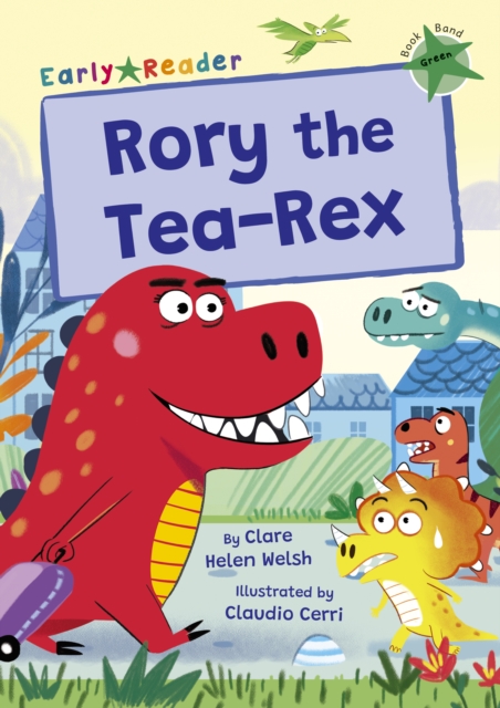 Rory the Tea-Rex - Clare Helen Welsh