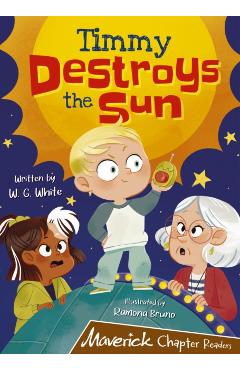Coperta cărții 'Timmy Destroys the Sun - W.g. White'
