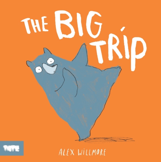 Big Trip - Alex (author And Illustrator) Willmore