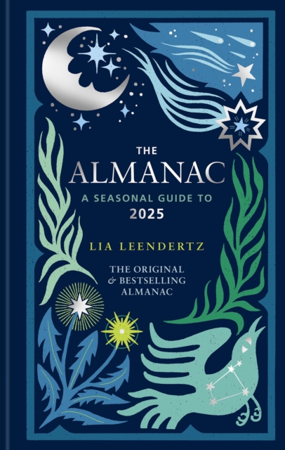 Almanac: A Seasonal Guide to 2025 - Lia Leendertz