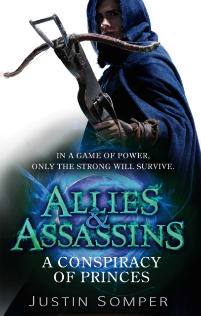 Allies & Assassins: A Conspiracy of Princes - Justin Somper