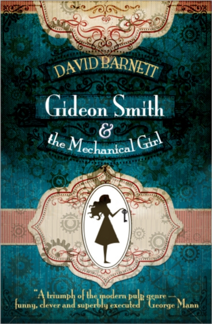 Gideon Smith and the Mechanical Girl - David Barnett