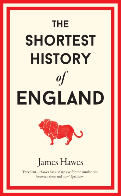 Shortest History of England - James Hawes