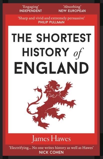 Shortest History of England - James Hawes