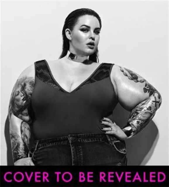 Not So Subtle Art Of Being A Fat Girl - Tess Holliday