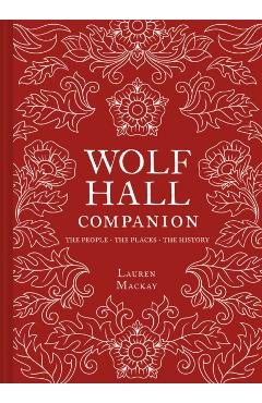 Coperta cărții 'Wolf Hall Companion - Lauren Mackay'