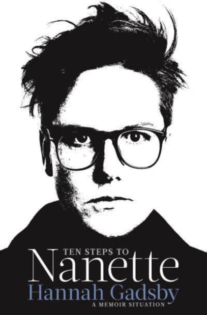 Ten Steps to Nanette - Hannah Gadsby