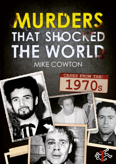 Murders That Shocked the World - 70 - Mike Cowton