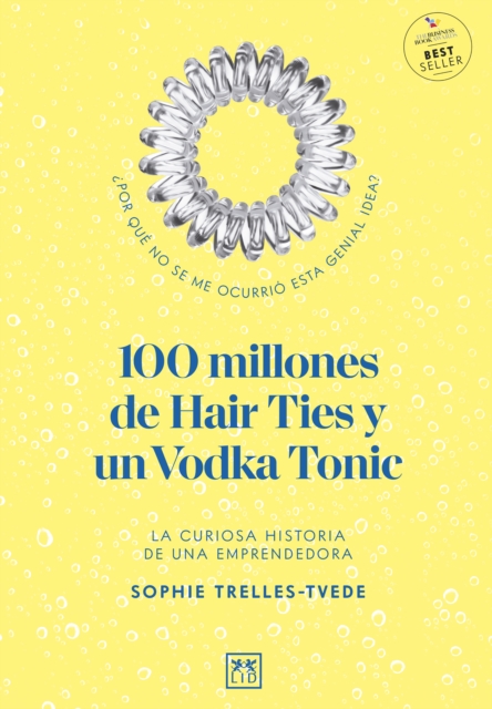 100 Million Hair Ties and a Vodka Tonic - Sophie Trelles-tvede