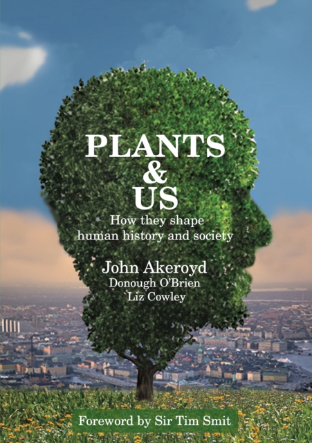 Plants & Us - Dr John|o'brien Akeroyd