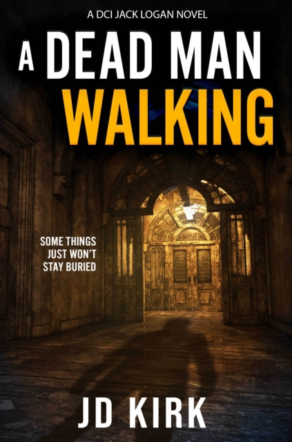 A Dead Man Walking - J.d. Kirk
